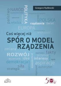 Okładka książki Coś więcej niż spór o model rządzenia