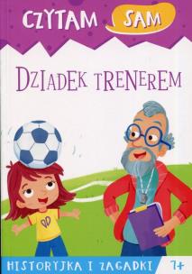 Okładka książki Czytam sam. Dziadek trenerem. Historyjka i zagadki