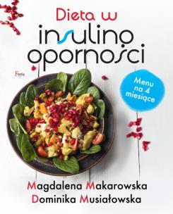 Dieta w insulinooporności. Autor: Magdalena Makarowska, Musiałowska Dominika. Multiszop.pl Okładka książki Dieta w insulinooporności
