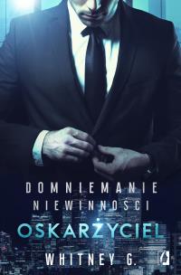 Domniemanie niewinności Tom 1 Oskarżyciel. Autor: G. Whitney. Multiszop.pl Okładka książki Domniemanie niewinności Tom 1 Oskarżyciel
