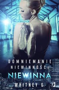 Domniemanie niewinności Tom 2 Niewinna. Autor: G. Whitney. Multiszop.pl Okładka książki Domniemanie niewinności Tom 2 Niewinna