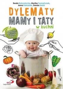 Okładka książki Dylematy mamy i taty w kuchni. Poradnik zdrowego żywienia dzieci