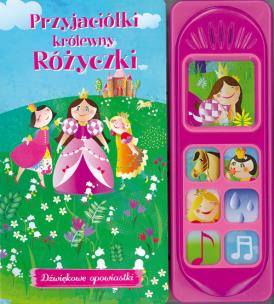 Okładka książki Dźwiękowe opowiastki. Przyjaciółki królewny Różyczki