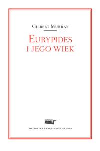 Okładka książki Eurypides i jego wiek