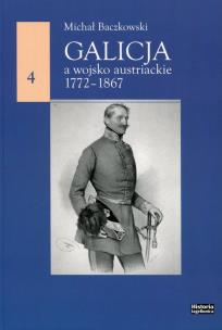 Okładka książki Galicja a wojsko austriackie 1772-1867