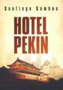 Okładka książki Hotel Pekin - Santiago Gamboa