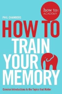 Okładka książki How To Train Your Memory