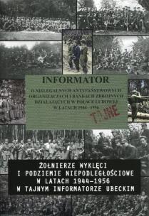 Okładka książki Informator o nielegalnych antypaństwowych organizacjach i bandach zbrojnych działających w Polsce Ludowej w latach 1944-1956