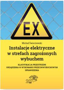 Okładka książki Instalacje elektryczne w strefach zagrożonych wybuchem