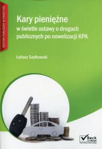 Okładka książki Kary pieniężne w świetle ustawy o drogach publicznych po nowelizacji KPA