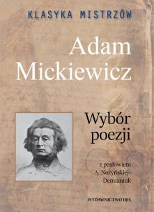 Okładka książki Klasyka mistrzów Adam Mickiewicz Wybór poezji