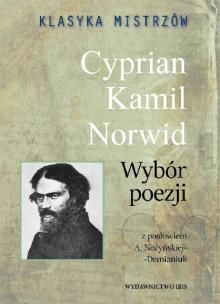 Klasyka mistrzów Cyprian Kamil Norwid Wybór poezji. Autor: Norwid Cyprian Kamil. Multiszop.pl Okładka książki Klasyka mistrzów Cyprian Kamil Norwid Wybór poezji
