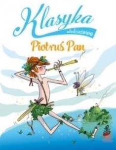 Okładka książki Klasyka młodzieżowa: Piotruś Pan