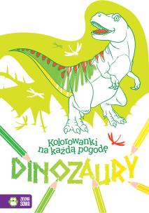 Okładka książki Kolorowanki na każdą pogodę. Dinozaury