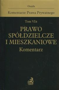 Okładka książki Komentarze Prawa Prywatnego Tom VI B Prawo spółdzielcze i mieszkaniowe Komentarz