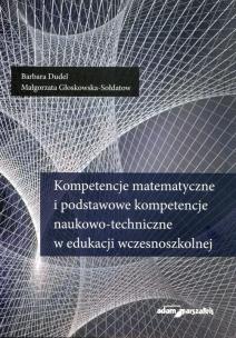 Okładka książki Kompetencje matematyczne i podstawowe kompetencje naukowo-techniczne w edukacji wczesnoszkolnej