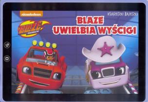 Okładka książki Książeczki bajeczki. Blaze uwielbi wyścigi