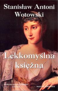 Okładka książki Lekkomyślna księżna. Paulina Bonaparte