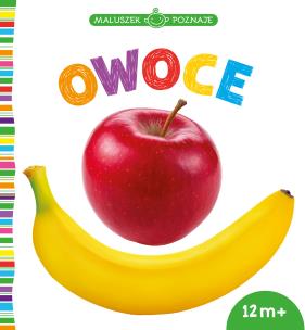 Okładka książki Maluzek poznaje Owoce