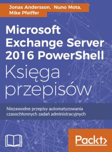 Okładka książki Microsoft Exchange Server 2016 PowerShell Księga przepisów