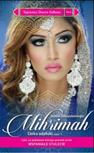 Okładka książki Mihrimah. Córka odaliski cz.3