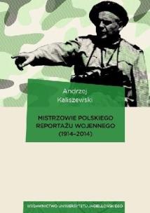 Okładka książki Mistrzowie polskiego reportażu wojennego 1914-2014