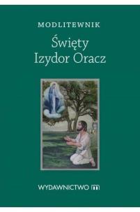 Okładka książki Modlitewnik Święty Izydor Oracz