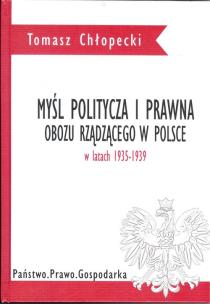 Okładka książki Myśl polityczna i prawna obozu rządzącego w Polsce w latach 1935-1939