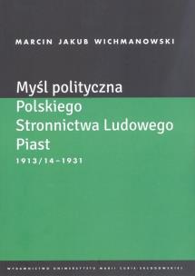 Okładka książki Myśl polityczna Polskiego Stronnictwa Ludowego Piast 1913/14-1931