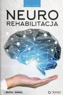 Neurorehabilitacja. Autor: Opara Józef. Multiszop.pl Okładka książki Neurorehabilitacja