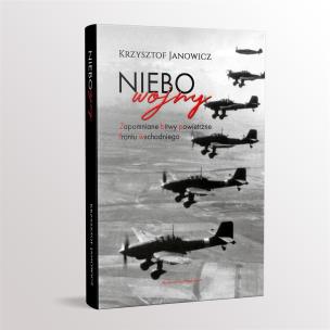 Okładka książki Niebo wojny. Zapomniane bitwy powietrzne...