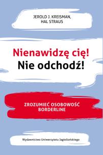 Okładka książki Nienawidzę cię! Nie odchodź!