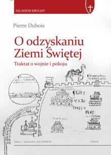 Okładka książki O odzyskaniu Ziemi Świętej. Traktat o krucjacie i pokoju
