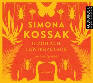 O ziołach i zwierzętach - Audiobook. Autor: Kossak Simona. Multiszop.pl Okładka książki O ziołach i zwierzętach - Audiobook