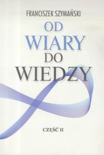 Okładka książki Od wiary do wiedzy cz.2