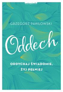 Okładka książki Oddech. Oddychaj świadomie, żyj pełniej