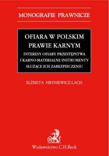 Okładka książki Ofiara w polskim prawie karnym Interesy ofiary przestępstwa i karno-materialne instrumenty służące