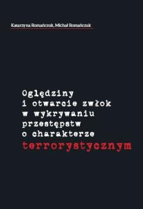 Okładka książki Oględziny i otwarcie zwłok w wykrywaniu przestępstw o charakterze terrorystycznym