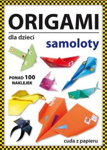 Okładka książki Origami dla dzieci. Samoloty