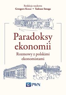Paradoksy ekonomii. Autor: Konat Grzegorz, Smuga Tadeusz. Multiszop.pl Okładka książki Paradoksy ekonomii
