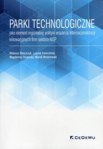 Okładka książki Parki technologiczne jako element regionalnej polityki wsparcia internacjonalizacji innowacyjnych firm sektora MŚP