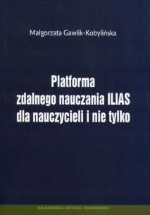 Okładka książki Platforma zdalnego nauczania ILIAS dla nauczyczycieli i nie tylko