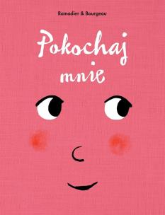 Pokochaj mnie. Autor: Vincent Bourgeau & Cedric Ramadier. Multiszop.pl Okładka książki Pokochaj mnie