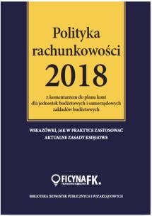 Okładka książki Polityka rachunkowości 2018 z komentarzem do planu kont dla jednostek budżetowych i samorządowych za