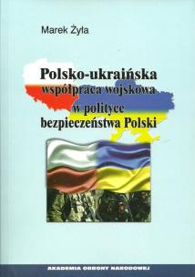 Okładka książki Polsko-ukraińska współpraca wojskowa w polityce bezpieczeństwa Polski