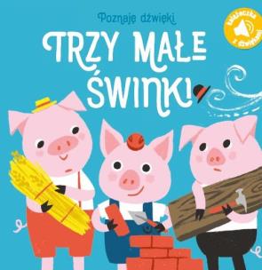 Okładka książki Poznaję dźwięki! Trzy świnki