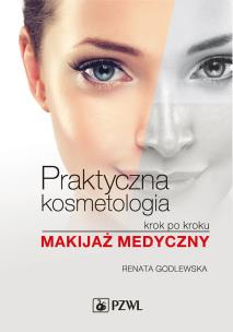 Okładka książki Praktyczna kosmetologia krok po kroku. Makijaż medyczny