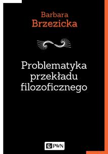 Okładka książki Problematyka przekładu filozoficznego 