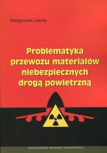 Okładka książki Problematyka przewozu materiałów niebezpiecznych drogą powietrzną
