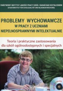 Okładka książki Problemy wychowawcze w pracy z uczniami niepełnosprawnymi intelektualnie + CD